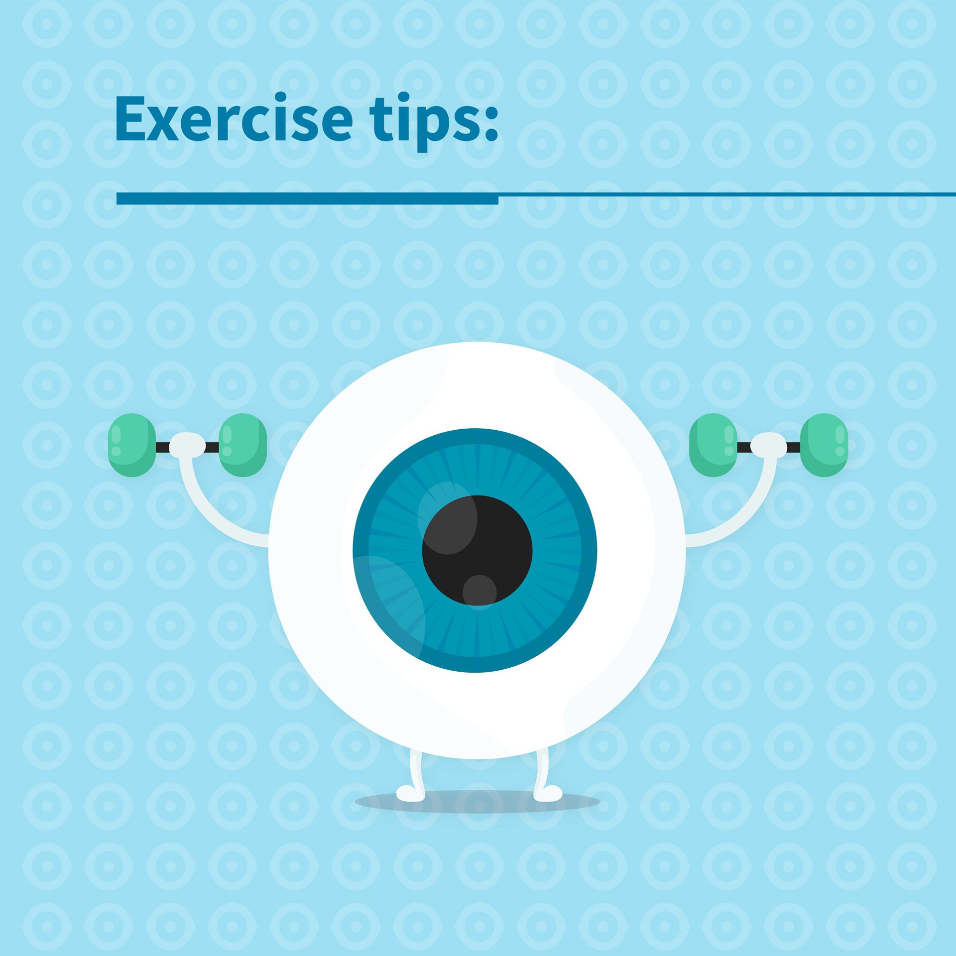 Eye exercises to keep your eyes toned.